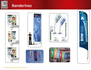 www.localpublicidad.com.co
Banderines