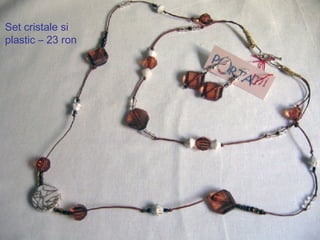 Set cristale si  plastic – 23 ron 