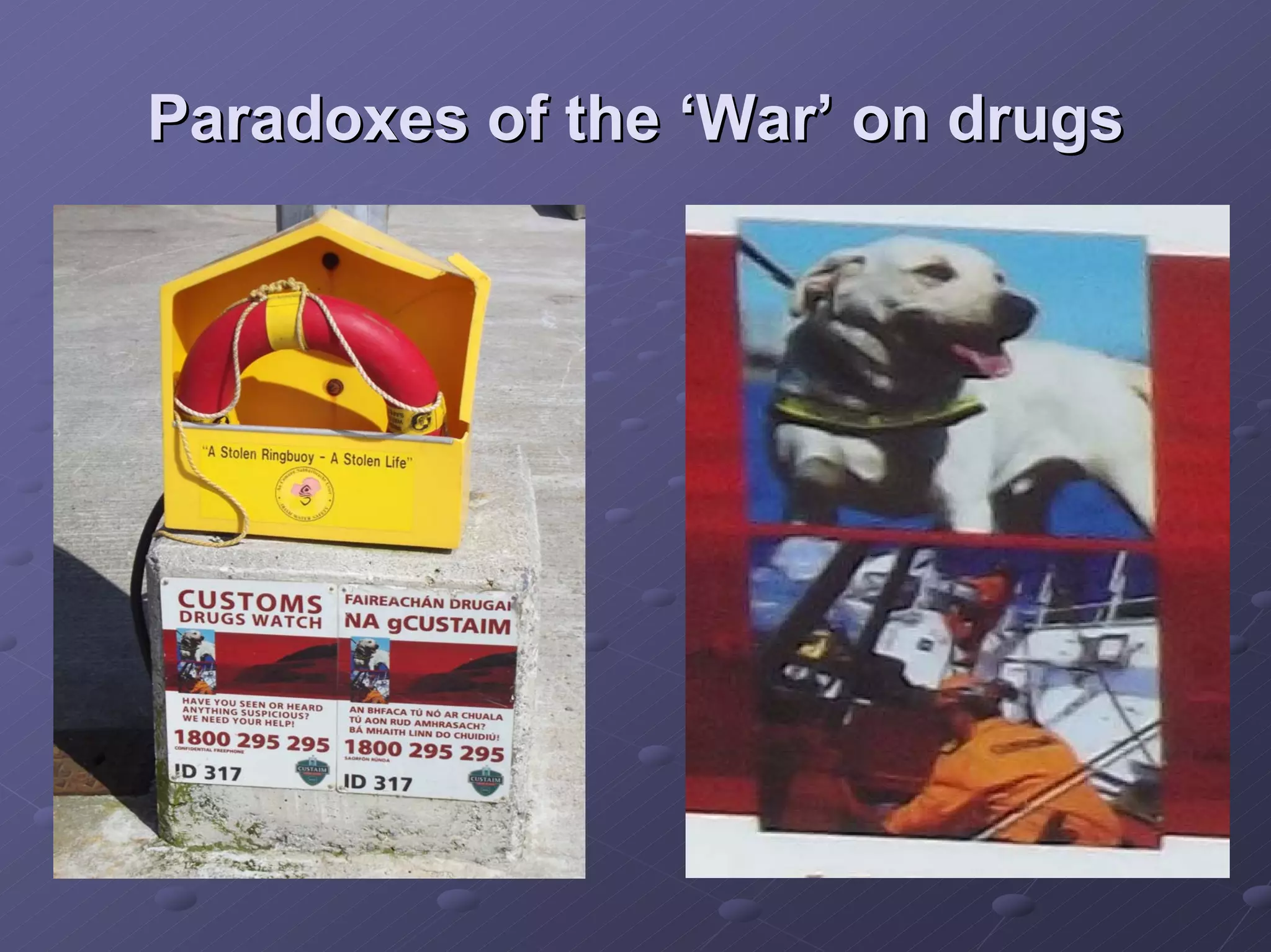 Paradoxes of the ‘War’ on drugs

 