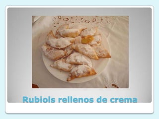 Rubiols rellenos de crema