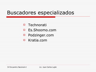 Buscadores especializados Technorati Es.Shoomo.com Podzinger.com Kratia.com 
