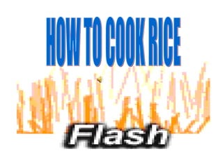 HOW TO COOK RICE 