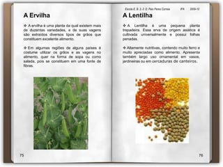 Escola E. B. 2,-3  D. Paio Peres Correia               8ºA        2009-10 LEGUMINOSAS