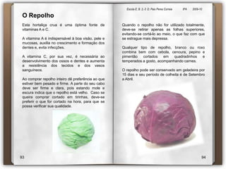 Escola E. B. 2,-3  D. Paio Peres Correia               8ºA        2009-10 A LentilhaA Lentilha é uma pequena planta trepadeira. Essa erva de origem asiática é cultivada universalmente e possui folhaspenadas.