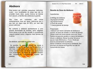  É uma erva que cresce por todo o mundo numa grande variedade de climas. Cresce até mais ou menos 90 cm e dá flores azul-violeta de Julho a Setembro.7778