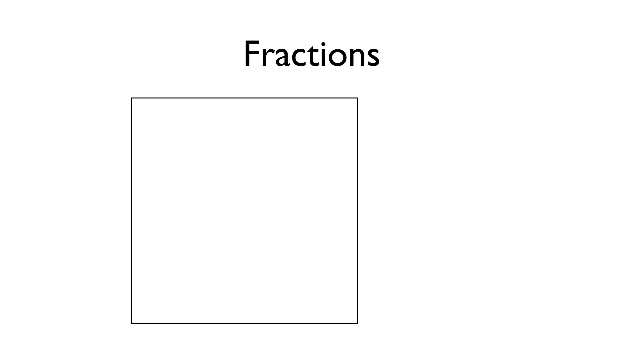 Fractions
 