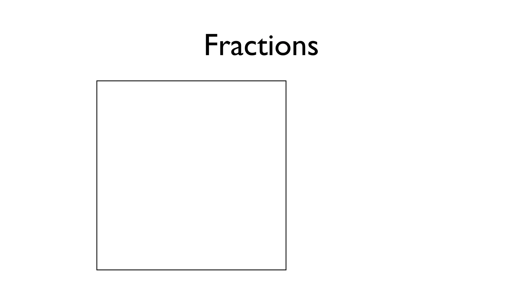 Fractions
 