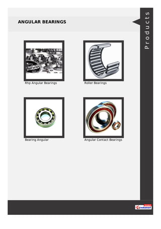 ANGULAR BEARINGS
Rhp Angular Bearings Roller Bearings
Bearing Angular Angular Contact Bearings
Products
 