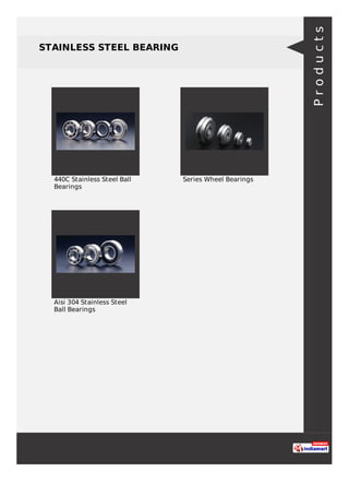 STAINLESS STEEL BEARING
440C Stainless Steel Ball
Bearings
Series Wheel Bearings
Aisi 304 Stainless Steel
Ball Bearings
Products
 