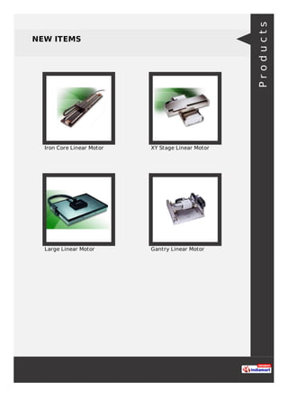 NEW ITEMS
Iron Core Linear Motor XY Stage Linear Motor
Large Linear Motor Gantry Linear Motor
Products
 