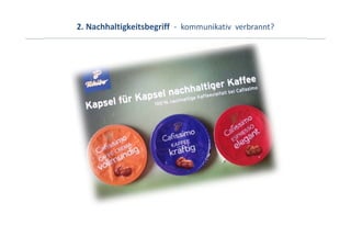 2. Nachhaltigkeitsbegriff ‐ kommunikativ  verbrannt?
 