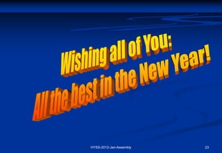 HYSS-2012-Jan-Assembly   23
 