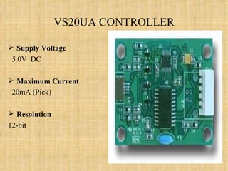 VS20UA CONTROLLER Supply Voltage 5.0V  DC Maximum Current   20mA (Pick) Resolution 12-bit 