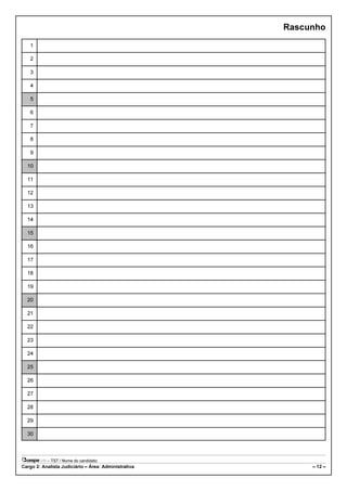 Rascunho
   1

   2

   3

   4

   5

   6

   7

   8

   9

  10

  11

  12

  13

  14

  15

  16

  17

  18

  19

  20

  21

  22

  23

  24

  25

  26

  27

  28

  29

  30




           – TST / Nome do candidato:
Cargo 2: Analista Judiciário – Área: Administrativa        – 12 –
 