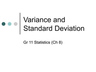 Variance and Standard Deviation Gr 11 Statistics (Ch 8) 