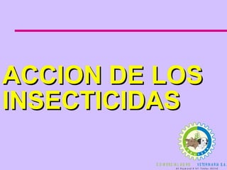 ACCION DE LOS INSECTICIDAS 