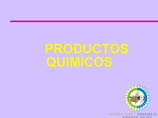 PRODUCTOS QUIMICOS   