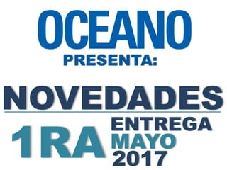 Presenta:
2da. Entrega Novedades ENERO 2017
PRESENTA:
NOVEDADES
1RAMAYO
ENTREGA
2017
 