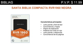 Características principales:
• Letra grande y fácil de leer
• Concordancia y mapas
• Página de dedicación
• Palabras de Cristo en rojo
• Letra grande y referencias
• Concordancia de 62 páginas
SANTA BIBLIA COMPACTA RVR1960 NEGRA
BIBLIAS P.V.P. $ 11.99
 