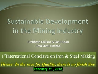 Prabhash Gokarn & Sahil Sood
Tata Steel Limited
 