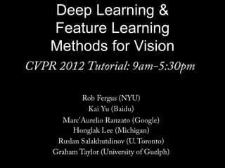 Deep Learning &
Feature Learning
Methods for Vision



    ’
 