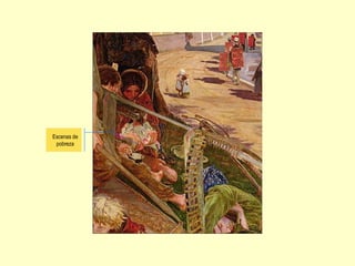 Escenas de
pobreza
 
