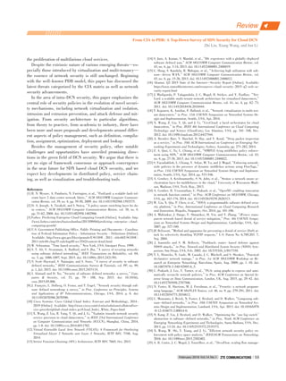 the proliferation of multifarious cloud services.
Despite the extrinsic nature of various emerging threats—es⁃
pecially those introduced by virtualization and multi⁃tenancy—
the essence of network security is still unchanged. Beginning
with the well⁃known PDR model, this paper has discussed the
latest threats categorized by the CIA matrix as well as network
security advancements.
In the area of intra⁃DCN security, this paper emphasizes the
central role of security policies in the evolution of novel securi⁃
ty mechanisms, including network virtualization and isolation,
intrusion and extrusion prevention, and attack defense and mit⁃
igation. From security architecture to particular algorithms,
from theory to practice, from academia to industry, there have
been more and more proposals and developments around differ⁃
ent aspects of policy management, such as definition, compila⁃
tion, assignment, optimization, deployment and lookup.
Besides the management of security policy, other notable
challenges and opportunities have unveiled promising direc⁃
tions in the green field of DCN security. We argue that there is
yet no sign of framework consensus or approach convergence
in the near future for SDN based cloud DCN security, and we
expect key developments in distributed policy, service chain⁃
ing, as well as visualization and troubleshooting tools.
References
[1] R. N. Mysore, A. Pamboris, N. Farrington, et al.,“PortLand: a scalable fault⁃tol⁃
erant layer 2 data center network fabric,”ACM SIGCOMM Computer Communi⁃
cation Review, vol. 39, no. 4, pp. 39⁃50, 2009. doi: 10.1145/1592568.1592575.
[2] D. A. Joseph, A. Tavakoli, and I. Stoica,“A policy⁃aware switching layer for da⁃
ta centers,”ACM SIGCOMM Computer Communication Review, vol. 38, no. 4,
pp. 51⁃62, 2008. doi: 10.1145/1402958.1402966.
[3] Forbes. Predicting Enterprise Cloud Computing Growth [Online]. Available: http:
//www.forbes.com/sites/louiscolumbus/2013/09/04/predicting ⁃ enterprise ⁃ cloud ⁃
computing⁃growth/
[4] U.S. Government Publishing Office. Public Printing and Documents ⁃ Coordina⁃
tion of Federal Information Policy ⁃ Information Security ⁃ Definitions [Online].
Available: http://www.gpo.gov/fdsys/granule/USCODE ⁃ 2011 ⁃ title44/USCODE ⁃
2011⁃title44⁃chap35⁃subchapIII⁃sec3542/content⁃detail.html
[5] W. Schwartau.“Time based security,”New York, USA: Interpact Press, 1999.
[6] S. T. Ali, V. Sivaraman, A. Radford, and S. Jha,“A survey of securing networks
using software defined networking,”IEEE Transactions on Reliability, vol. 64,
no. 3, pp. 1086⁃1097, Sept. 2015. doi: 10.1109/tr.2015.2421391.
[7] S. Scott⁃Hayward, S. Natarajan, and S. Sezer,“A survey of security in software
defined networks,”IEEE Communications Surveys & Tutorials, vol. PP, no. 99,
p. 1, Jul. 2015. doi: 10.1109/comst.2015.2453114.
[8] I. Alsmadi and D. Xu,“Security of software defined networks: a survey,”Com⁃
puters & Security, vol. 53, pp. 79 ⁃ 108, Sep. 2015. doi: 10.1016/j.
cose.2015.05.006.
[9] J. François, L. Dolberg, O. Festor, and T. Engel,“Network security through soft⁃
ware defined networking: a survey,”in Proc. Conference on Principles, Systems
and Applications of IP Telecommunications, Chicago, USA, 2014, p. 6. doi:
10.1145/2670386.2670390.
[10] Cisco Systems. Cisco Global Cloud Index: Forecast and Methodology, 2014 ⁃
2019 [Online]. Available: http://www.cisco.com/c/en/us/solutions/collateral/ser⁃
vice⁃provider/global⁃cloud⁃index⁃gci/Cloud_Index_White_Paper.html
[11] X. Wang, Z. Liu, B. Yang, Y. Qi, and J. Li,“Tualatin: towards network security
service provision in cloud datacenters,”in IEEE 23rd International Conference
on Computer Communication and Networks (ICCCN), Shanghai, China, 2014,
pp. 1⁃8. doi: 10.1109/icccn.2014.6911782.
[12] Virtual Extensible Local Area Network (VXLAN): A Framework for Overlaying
Virtualized Llayer 2 Networks over Layer 3 Networks, IETF RFC 7348, Aug.
2014.
[13] Service Function Chaining (SFC) Architecture, IETF RFC 7665, Oct. 2015.
[14] S. Jain, A. Kumar, S. Mandal, et al.,“B4: experience with a globally⁃deployed
software defined wan,”ACM SIGCOMM Computer Communication Review, vol.
43, no. 4, pp. 3⁃14, 2013. doi: 10.1145/2486001.2486019.
[15] C. Hong, S. Kandula, R. Mahajan, et al.,“Achieving high utilization with soft⁃
ware ⁃ driven WAN,”ACM SIGCOMM Computer Communication Review, vol.
43, no. 4, pp. 15⁃26, 2013. doi: 10.1145/2486001.2486012.
[16] Akamai. Q2 2015 State of the Internet—Security Report [Online]. Available:
https://www.stateoftheinternet.com/resources⁃cloud⁃security⁃2015⁃q2⁃web⁃se⁃
curity⁃report.html
[17] J. Mudigonda, P. Yalagandula, J. C. Mogul, B. Stiekes, and Y. Pouffary.“Net⁃
Lord: a scalable multi⁃tenant network architecture for virtualized datacenters,”
ACM SIGCOMM Computer Communication Review, vol. 41, no. 4, pp. 62⁃73,
2011. doi: 10.1145/2018436.2018444.
[18] T. Koponen, K. Amidon, P. Balland, et al.,“Network virtualization in multi⁃ten⁃
ant datacenters,”in Proc. 11th USENIX Symposium on Networked Systems De⁃
sign and Implementation, Seattle, USA, Apr. 2014.
[19] X. Wang, Z. Liu, Y. Qi, and J. Li,“LiveCloud: a lucid orchestrator for cloud
datacenters,”in Proc. IEEE 4th International Conference on Cloud Computing
Technology and Science (CloudCom), Los Alamitos, USA, pp. 341⁃348, Dec.
2012. doi: 10.1109/cloudcom.2012.6427544.
[20] A. Bremler⁃Barr, Y. Harchol, D. Hay, and Y. Koral,“Deep packet inspection
as a service,”in Proc. 10th ACM International on Conference on Emerging Net⁃
working Experiments and Technologies, Sydney, Australia, pp. 271⁃282, 2014.
[21] Z. A. Qazi, C. Tu, L. Chiang, et al.,“SIMPLE⁃fying middlebox policy enforce⁃
ment using SDN,”ACM SIGCOMM Computer Communication Review, vol. 43,
no. 4, pp. 27⁃38, 2013. doi: 10.1145/2486001.2486022.
[22] S. Fayazbakhsh, L. Chiang, V. Sekar, M. Yu, and J. Mogul,“Enforcing network⁃
wide policies in the presence of dynamic middlebox actions using FlowTags,”
in Proc. 11th USENIX Symposium on Networked Systems Design and Implemen⁃
tation, Seattle, USA, Apr. 2014, pp. 533⁃546.
[23] A. Gember, A. Krishnamurthy, S. St. John, et al.,“Stratos: a network⁃aware or⁃
chestration layer for middleboxes in the cloud,”University of Wisconsin⁃Madi⁃
son, Madison, USA, Tech. Rep., 2013.
[24] A. Gember, R. Viswanathan, C. Prakash, et al.,“OpenNF: enabling innovation
in network function control,”in Proc. ACM Conference on SIGCOMM, Chicago,
USA, pp. 163⁃174, 2014. doi: 10.1145/2619239.2626313.
[25] W. Liu, X. Qiu, P. Chen, et al.,“SDSA: a programmable software defined secu⁃
rity platform,”in Proc. International Conference on Cloud Computing Research
and Innovation, Biopolis, Singapore, Oct. 2014, pp. 101⁃106.
[26] A. Mahimkar, J. Dange, V. Shmatikov, H. Vin, and Y. Zhang,“dFence: trans⁃
parent network⁃based denial of service mitigation,”Proc. 4th USENIX Sympo⁃
sium on Networked Systems Design and Implementation, Cambridge, USA, Apr.
2007, pp. 327⁃340.
[27] JE Belissent,“Method and apparatus for preventing a denial of service (DoS) at⁃
tack by selectively throttling TCP/IP requests,”U.S. Patent No. 6,789,203. 7,
Sep. 2004.
[28] J. Ioannidis and S. M. Bellovin,“Pushback: router ⁃ based defense against
DDOS attacks,”in Proc. Network and Distributed System Security (NDSS) Sym⁃
posium, San Diego, USA, Feb. 2002. doi: 10.5353/th_b3017330.
[29] T. L. Hinrichs, N. Gude, M. Casado, J. C. Mitchell, and S. Shenker,“Practical
declarative network manage,”in Proc. 1st ACM SIGCOMM Workshop on Re⁃
search on Enterprise Networking, Barcelona, Spain, Aug. 2009, pp. 1⁃10. doi:
10.1007/978⁃3⁃540⁃92995⁃6_5.
[30] C. Prakash, J. Lee, Y. Turner, et al.,“PGA: using graphs to express and auto⁃
matically reconcile network policies,”in Proc. ACM Conference on Special In⁃
terest Group on Data Communication, London, UK, Aug. 2015, pp. 29⁃42. doi:
10.1145/2785956.2787506.
[31] N. Foster, R. Harrison, M. J. Freedman, et al.,“Frenetic: a network program⁃
ming language,”ACM SIGPLAN Notices, vol. 46, no. 9, pp. 279⁃291, 2011. doi:
10.1145/2034773.2034812.
[32] C. Monsanto, J. Reich, N. Foster, J. Rexford, and D. Walker,“Composing soft⁃
ware⁃defined networks,”in Proc. 10th USENIX Symposium on Networked Sys⁃
tems Design and Implementation, Lombard, USA, Apr. 2013. doi: 10.1016/b978
⁃0⁃12⁃416675⁃2.00014⁃0.
[33] N. Kang, Z. Liu, J. Rexford, and D. Walker,“Optimizing the‘one big switch’
abstraction in software⁃defined networks,”in Proc. Ninth ACM Conference on
Emerging Networking Experiments and Technologies, Santa Barbara, USA, Dec.
2013, pp. 13⁃24. doi: 10.1145/2535372.2535373.
[34] X. Wang, W. Shi, Y. Xiang, and J. Li,“Efficient network security policy en⁃
forcement with policy space analysis,”IEEE/ACM Transactions on Networking,
2016. doi: 10.1109/tnet.2015.2502402.
[35] A. R. Curtis, J. C. Mogul, J. Tourrilhes, et al.,“DevoFlow: scaling flow manage⁃
Review
From CIA to PDR: A Top⁃Down Survey of SDN Security for Cloud DCN
Zhi Liu, Xiang Wang, and Jun Li
February 2016 Vol.14 No.1 ZTE COMMUNICATIONSZTE COMMUNICATIONS 59
 