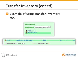MC University
Transaction Tab maintains Inventory
information for individual Parts
Sub-tabs summarize transactions
resulting in current Inventory levels
Transactions Tab
 
