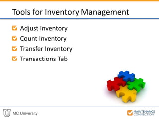 MC University
Adjust Inventory
Count Inventory
Transfer Inventory
Transactions Tab
Tools for Inventory Management
 