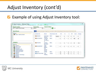 MC University
Example of using Adjust Inventory tool:
Adjust Inventory (cont’d)
 