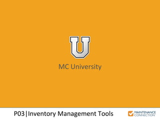 MC University
P03|Inventory Management Tools
 