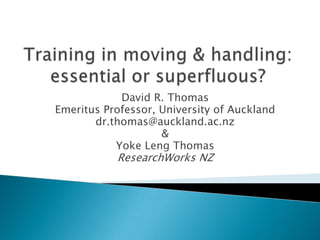 David R. Thomas
Emeritus Professor, University of Auckland
       dr.thomas@auckland.ac.nz
                    &
           Yoke Leng Thomas
           ResearchWorks NZ
 
