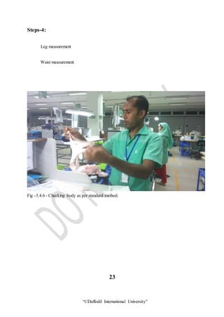 “©Daffodil International University”
Steps-4:
Leg measurement
Waist measurement
Fig -3.4.6 - Checking body as per standard method.
23
 