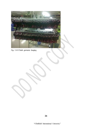 “©Daffodil International University”
Fig- 3.4.8 Finish garments hanging
26
 