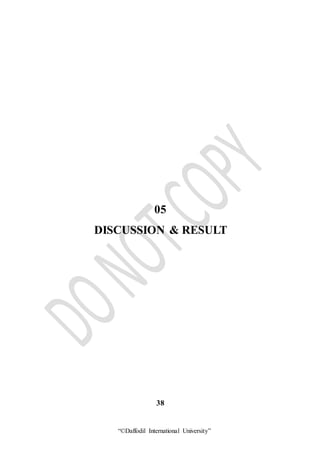 “©Daffodil International University”
05
DISCUSSION & RESULT
38
 