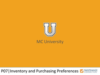 MC University
P07|Inventory and Purchasing Preferences
 