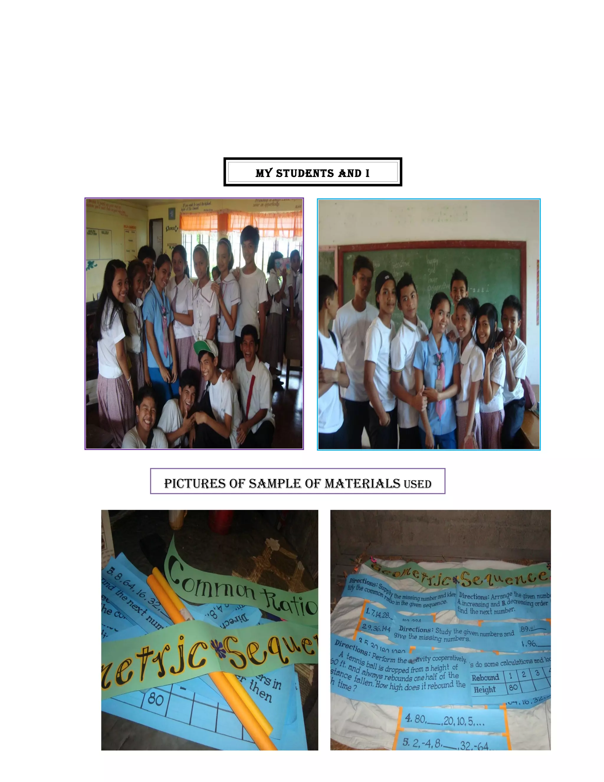 MY STUdENTS ANd I




PICTURES OF SAMPLE OF MATERIALS USEd
 