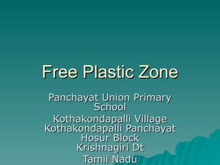Free Plastic Zone Panchayat Union Primary School Kothakondapalli Village Kothakondapalli Panchayat Hosur Block Krishnagiri Dt Tamil Nadu 
