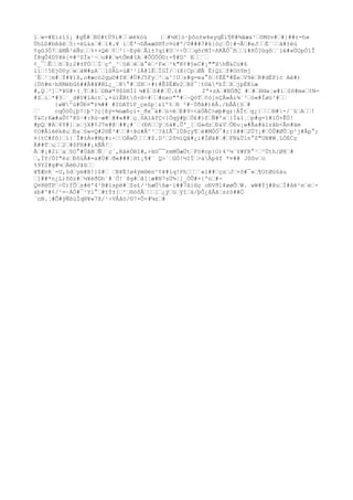 l‰«=#Eízl§¡ #gÉ#‰B0#tÜ9ì#‰‰øëkòù    {‰#¼X]ò·þôo±w4eyqÉl¶K#¾äæ&²‰ôMöv#‰#}##r-h»
ÙhLD#bêâê‰5:×èL&x‰#‰í#.¥ i‰É'¬DÃ«æS®Ýc¤ù#º/Ù###7#k}òç‰Ô|#¬Å‰#eJ‰‰È¨‰‰ä#±éù
¢gû3Ö7‰åMÃ²éÑz‰‰%+×Qê‰¢‰²|~Eýê‰Âì±?qì#U‰÷÷Ù‰‰qõrMÌ÷ñKÃÓ¯ñ‰‰ï#ñÓ?ûgô‰`ïè#»ÙOpÖ1Î
Ì@qÕ4D5¥ë[¤#³SÍx¹~‰u##‰wtÕm#(A‰#ÔÖÓÖ©:×¶#D^ E‰‰`‰
¢_¯‰Ê‰‰ñ‰Þ;2#±FÒ‰‰Í‰çº_³‰§ê‰ë‰ä°é‰²F«‰³k"K¢#§eC#¡""XhÑ&Cú#6
lì‰!5Ej©0y‰w‰àW#µA¨‰l0ÄL-ùÆ³¹lÁ@1È‰ÏGÌ/‰(X{Cp‰ØÃ Ë)Qì‰f#OöYmj
´È‰¹¦m#‰Ý#¥)X,o#æcò2gµ©#fH‰#Ù#J5Fy‰³‰a^!U‰s#g=ea°õ‰¢ÈÈª#Ëe‰V9è‰R#dÈP1c Aé#)
{Úõ#m·bXMèbG6##Ä#¥#BL¿_‰K°#‰ZN‰÷#)#Ê$ÈÆv2‰B$¯¦t©ä*bÌ‰X‰jpËKìæ
#,Q‰³]‰*¥G#·(¸T‰#1‰DBø*9$DHÌI ¼#$‰ô##‰Ú.£#      2ª×zA‰#BÚðÇ #‰#‰HHw¦w#í‰§õ#m«‰¢N-
#Z‰i‰*#3‰´_d#U#1Act‰,+úlÈBtô×H÷#‰‰#neo"ª#‰~QòT‰¢ò]nÇÀ»Àí¾`³‰ó«#Ïøü³#‰‰
      {wW^ü#ÙÐ¤"±¾## #IDAT1P_çeSp¦&lº%‰R ³#·Úðã#)êÅ./bÅÁ{§‰#
‰`    cqÖóÓ¿þ7|þ³?ç[ßý=¾ùæßçì×_ðx¯á#‰ü>ë‰E#9><àÖÃC>øþ#qz|ÄÎt‰g¿{‰‰‰®#-/¨û‰A‰‰!
Ý&C;Kæ#aÕ¢º@S·#:Rú~æ#‰##«##‰ç¸õAïâfÇ<}Öqÿ#þ‰Ó£#}f‰Ñ#ºs‰}Ï&l¸‰p#g=1#lÖ+ÊÙ!
#pQ‰#A‰6Y#]‰s‰jX#¢J7e#@‰##¡#´‰(Ðñ‰‰ÿ‰§á#.Û'_[‰G»dz‰Ð&V‰ÖÐu¡w#Ãa#älzåb<Ân#äm
¢O#Ã1ëëkêu‰Ða‰§w=Q#2©É²#‰‰#÷Þú#Â^³‰?åîÃ¯1Úßçy¶‰è#MÓÓ¯#;{§##‰2Ú?¡#‰ÓÛ#ØÛ‰p¹j#Âp°;
¤{tC#fô}‰í{´Î#±Àv#Mç#:-‰‰OÄwÛ‰‰‰#$.D²‰2ô½ïQå#¿i#ÌØä#‰#‰FN&Üln°Z"UN#W¸LÓECç
Ä##T‰u‰‰2‰#$FH##¡kÑÂ!‰
À‰#¡#2ï‰a‰§O°#ÙâB‰Ñ‰`ç`,RåèÒRî#,>k©¯¯±mMÛæÜt‰Fö#cp}O)4³¼`V#FR°¹‰³Üth/Ø8‰#
‰,ÏY/ÖI"èz‰Ðô§Å#=x#Ù#‰ð«###¦Ht¡¶#¨ Q>`‰GÓ!½IÍ‰>àÃp4f *¤## Jôôv‰o
%9Y2#g#¼‰ÄèÐJãû‰‰
¥¶ÆvR´-U,§d‰ym#B!}Z#‰ ‰B¥Ë?ø4ÿm®èn^¢¥#iq!Ph‰‰‰¨»í##‰çs‰J‰×õ#¯»‰¶OtØú6áu
‰]##*n¿L)õõz#‰¼¥éðDh´#´Ö!´@g#‰ã]¦æ#N7sÚ¾¦]_ÒÛ#×{ºn‰#-
Q¤8®TP‰÷Ù)fÔ‰s#ë'4¹B#ìspë#‰Zs£/¹hæÜßæ·í##7â{®ç oÐVðl¥øøÕ‰W. wW#Ýj#Þu‰Ì#åë¹e‰e‰-
sb#^#¢/¹=~ÀÓ#¯¹Yí°‰#tÝ±[‰²‰®öôÃ‰‰‰[‰¿ý‰ü‰ÿî‰ä/þÕ¿âÅã‰szò##Ö
´nN.¦#Õ#ÿÑßùÏq®¥w7X/¹÷VÅåó/©7×Ô×#¼z‰#
 