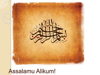 Assalamu Alikum!
1
 