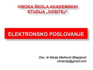 1
Doc. dr Marija Marković Blagojević
mmarrija@gmail.com
 