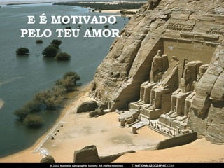 E É MOTIVADO
PELO TEU AMOR.
 