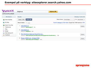 Exempel på verktyg: siteexplorer.search.yahoo.com 