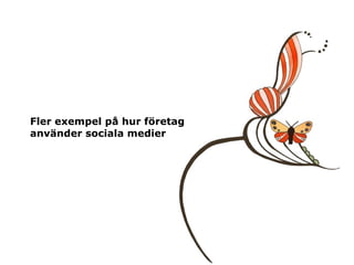 Fler exempel på hur företag använder sociala medier 