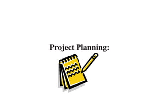 Project Planning:
 
