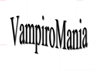 VampiroMania   