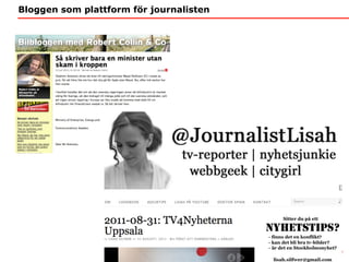 Bloggen som plattform för journalisten 