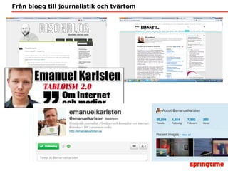 Från blogg till journalistik och tvärtom 