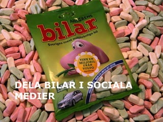 DELA BILAR I SOCIALA MEDIER 