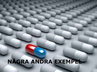 NÅGRA ANDRA EXEMPEL 